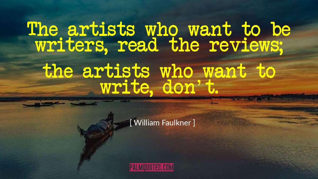 Bindhammer Artist quotes by William Faulkner