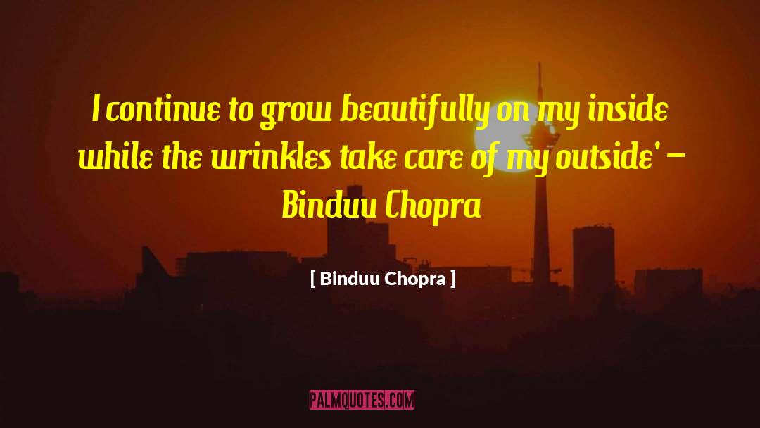Binduu Chopra quotes by Binduu Chopra