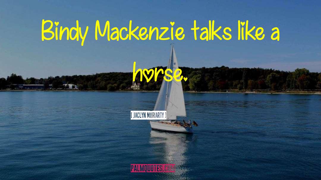 Bindy Mackenzie quotes by Jaclyn Moriarty