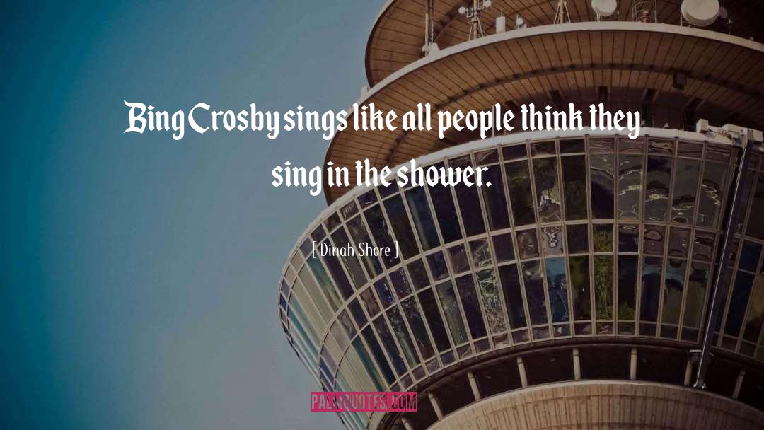 Bing quotes by Dinah Shore