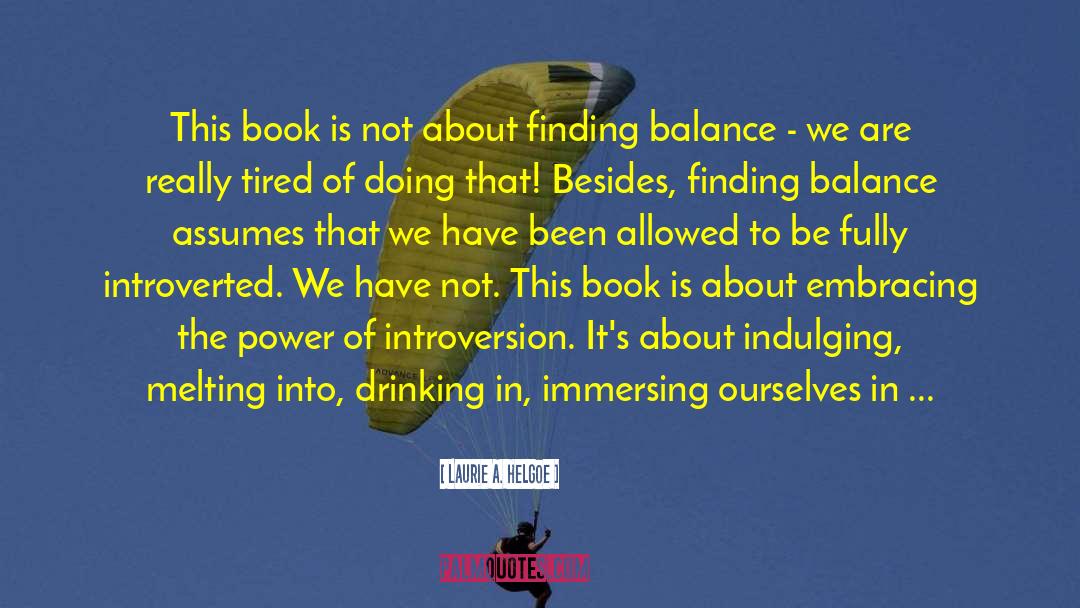 Binge Drinking quotes by Laurie A. Helgoe