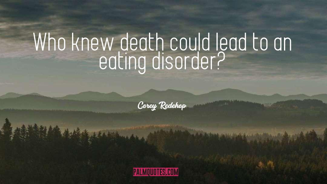 Binge Eating Disorder quotes by Corey Redekop