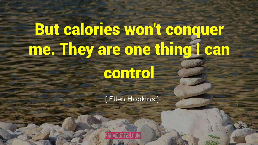 Binge Eating Disorder quotes by Ellen Hopkins