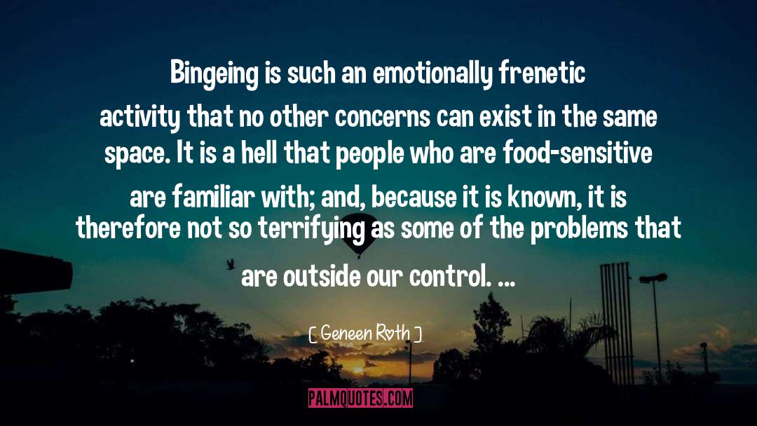 Binge Eating quotes by Geneen Roth