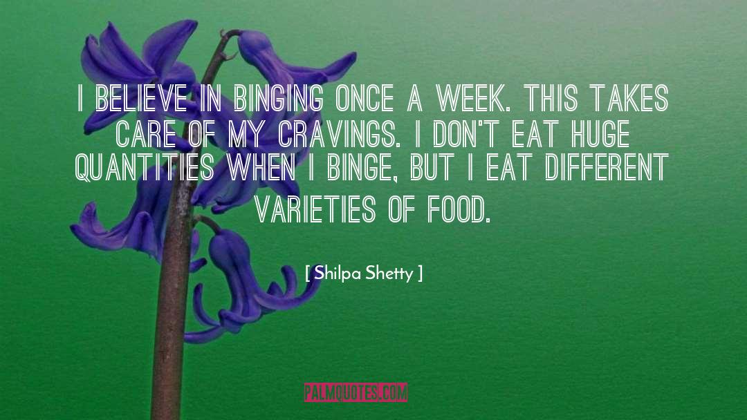 Binge quotes by Shilpa Shetty