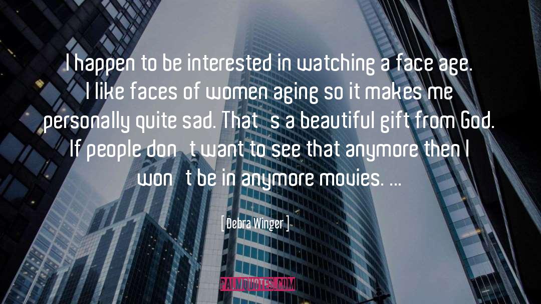 Binge Watching Movies quotes by Debra Winger