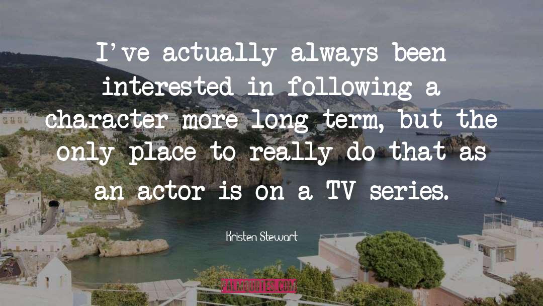 Binge Watching Series quotes by Kristen Stewart