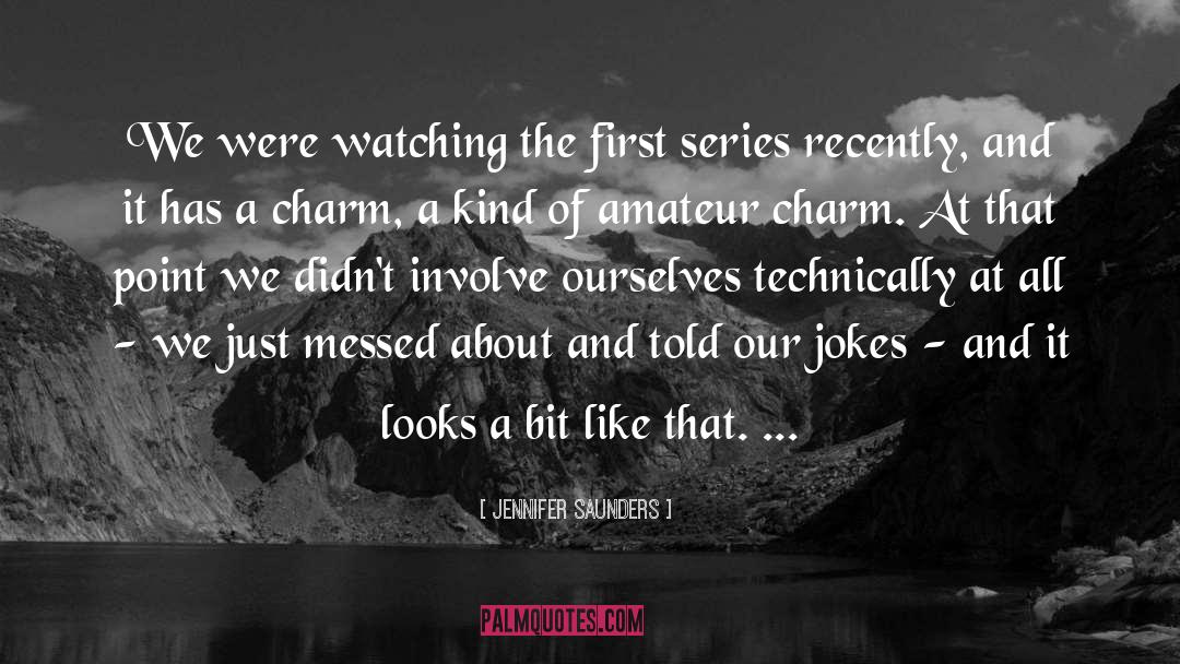 Binge Watching Series quotes by Jennifer Saunders