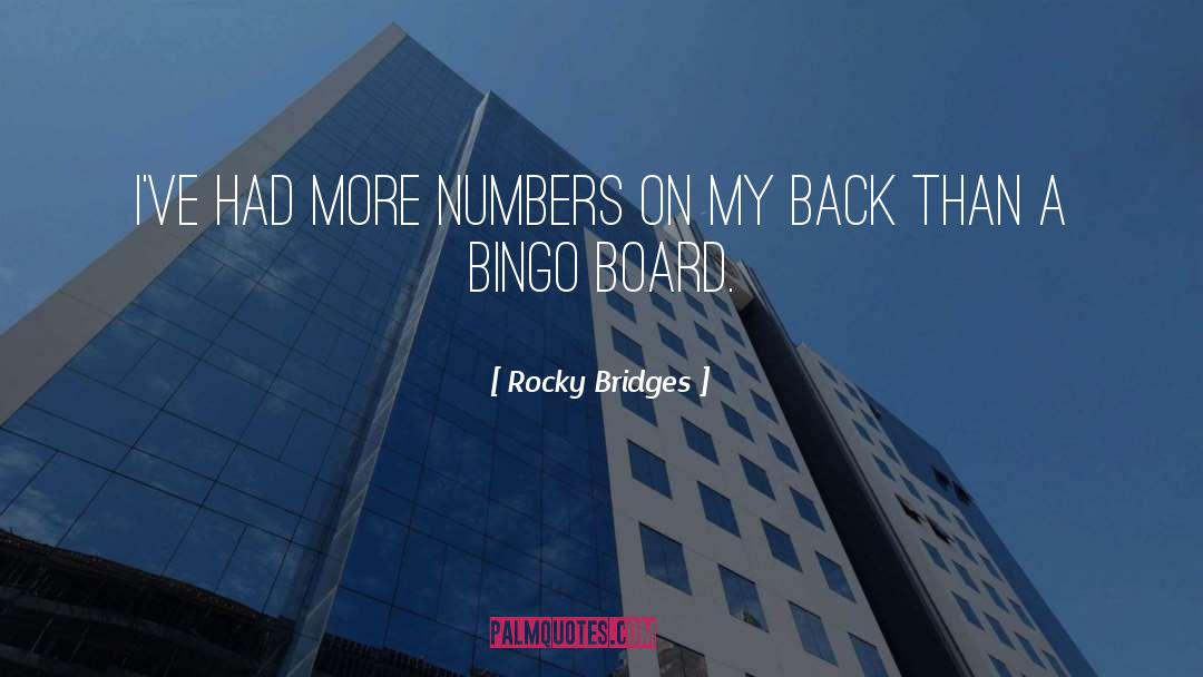 Bingo quotes by Rocky Bridges