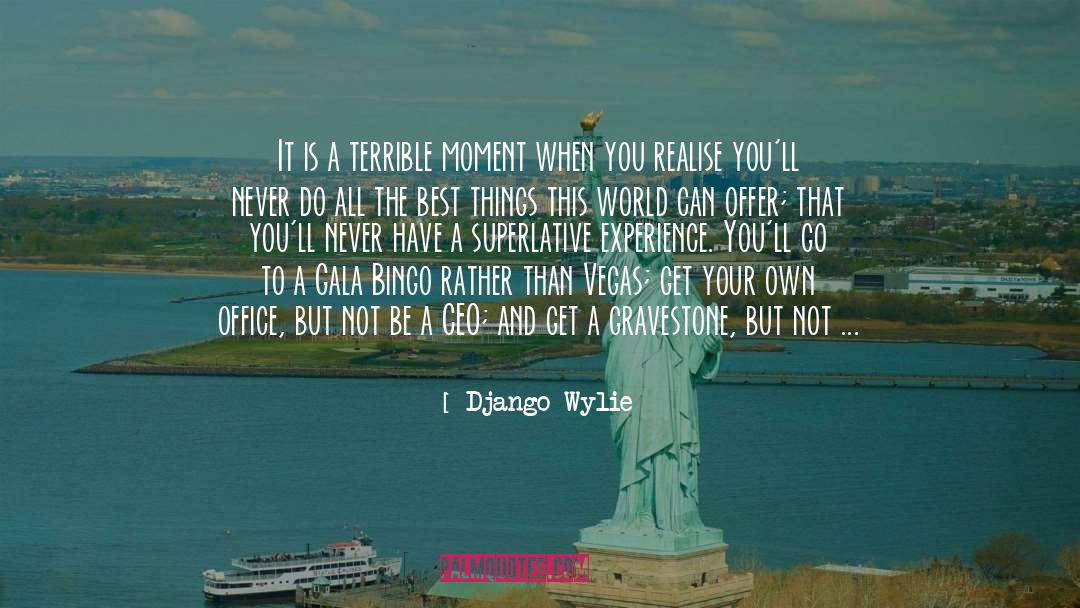 Bingo quotes by Django Wylie