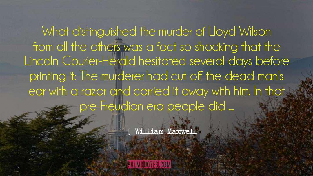 Binion Murder quotes by William Maxwell