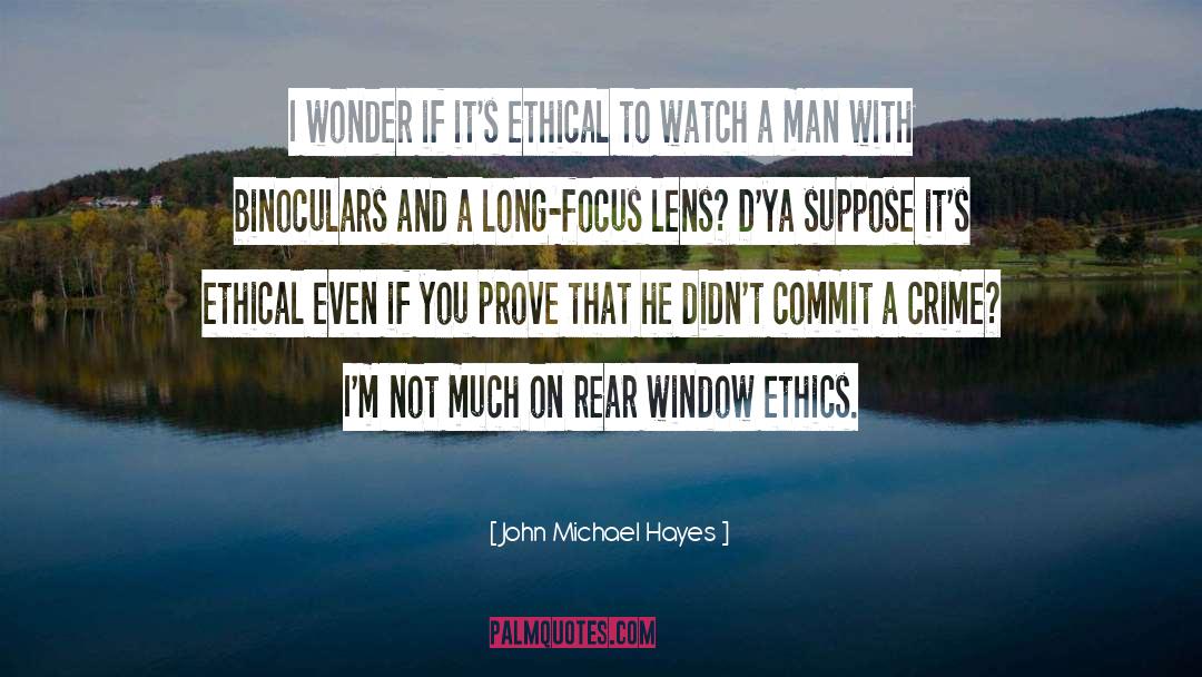Binoculars quotes by John Michael Hayes
