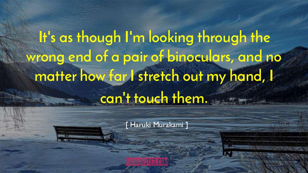 Binoculars quotes by Haruki Murakami