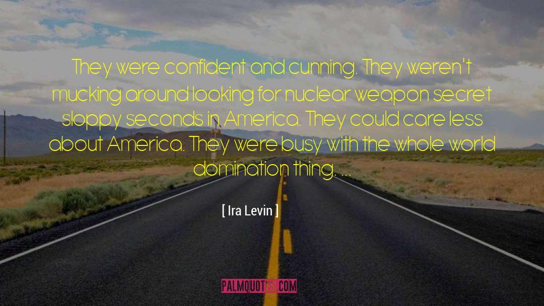 Bio Weapon quotes by Ira Levin