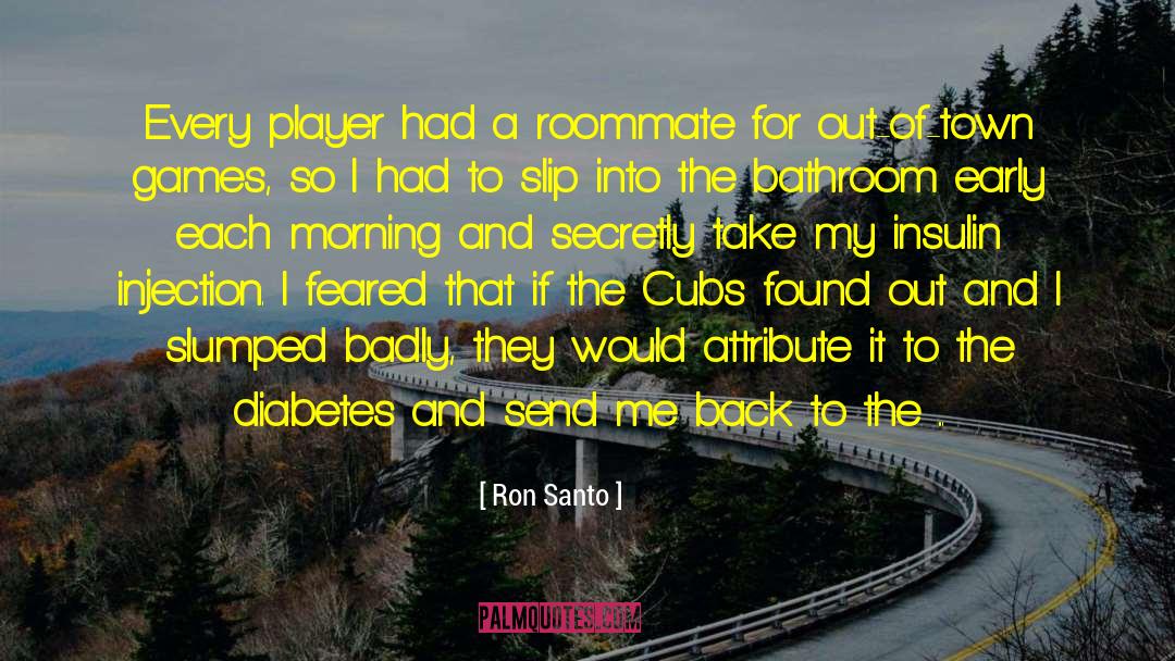 Bioassay Of Insulin quotes by Ron Santo