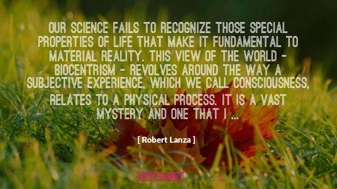 Biocentrism quotes by Robert Lanza