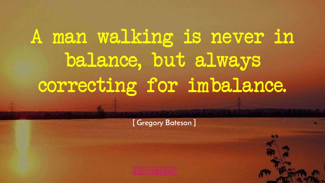 Biochemical Imbalance quotes by Gregory Bateson