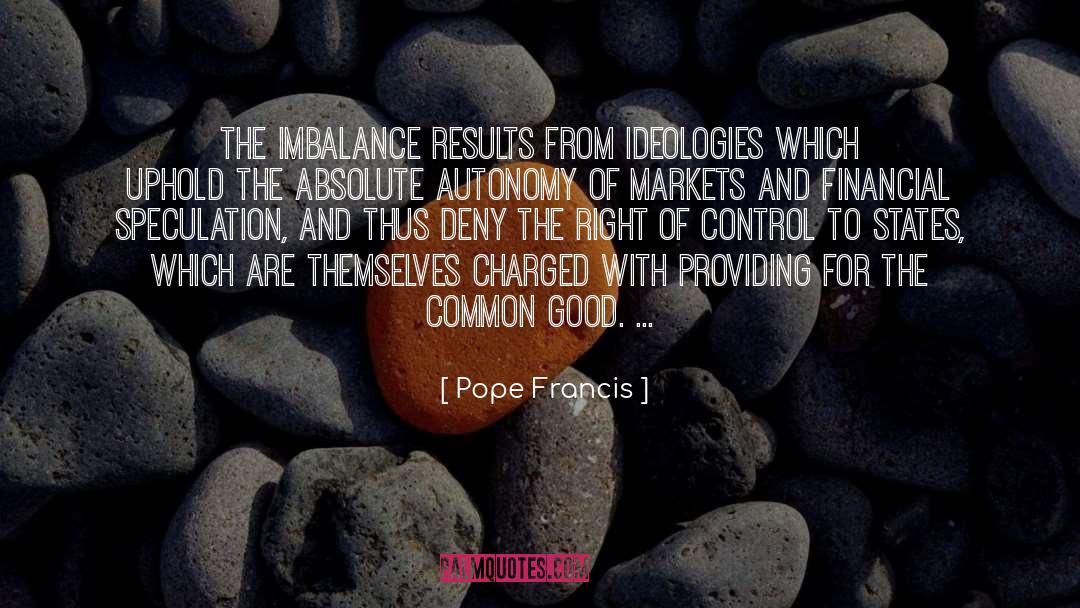 Biochemical Imbalance quotes by Pope Francis