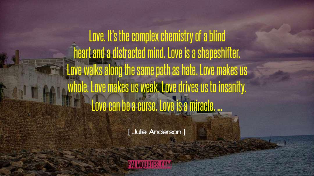 Biochemistry A Chemistry Of Life quotes by Julie Anderson