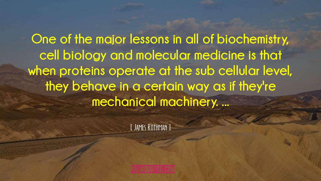 Biochemistry quotes by James Rothman