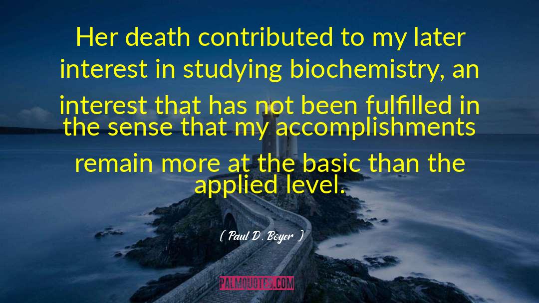 Biochemistry quotes by Paul D. Boyer