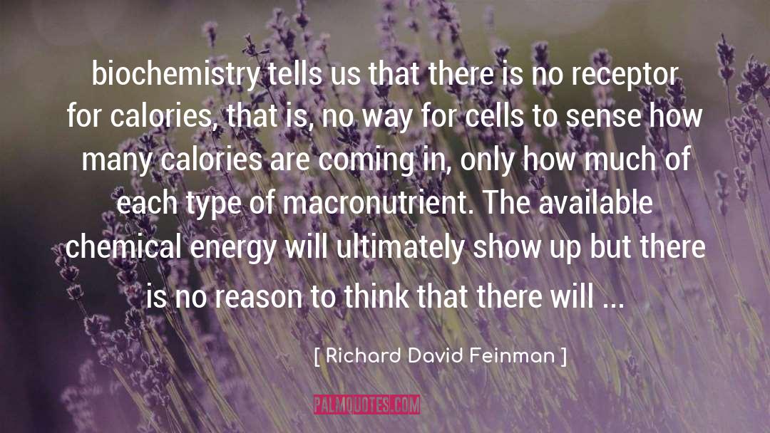 Biochemistry quotes by Richard David Feinman