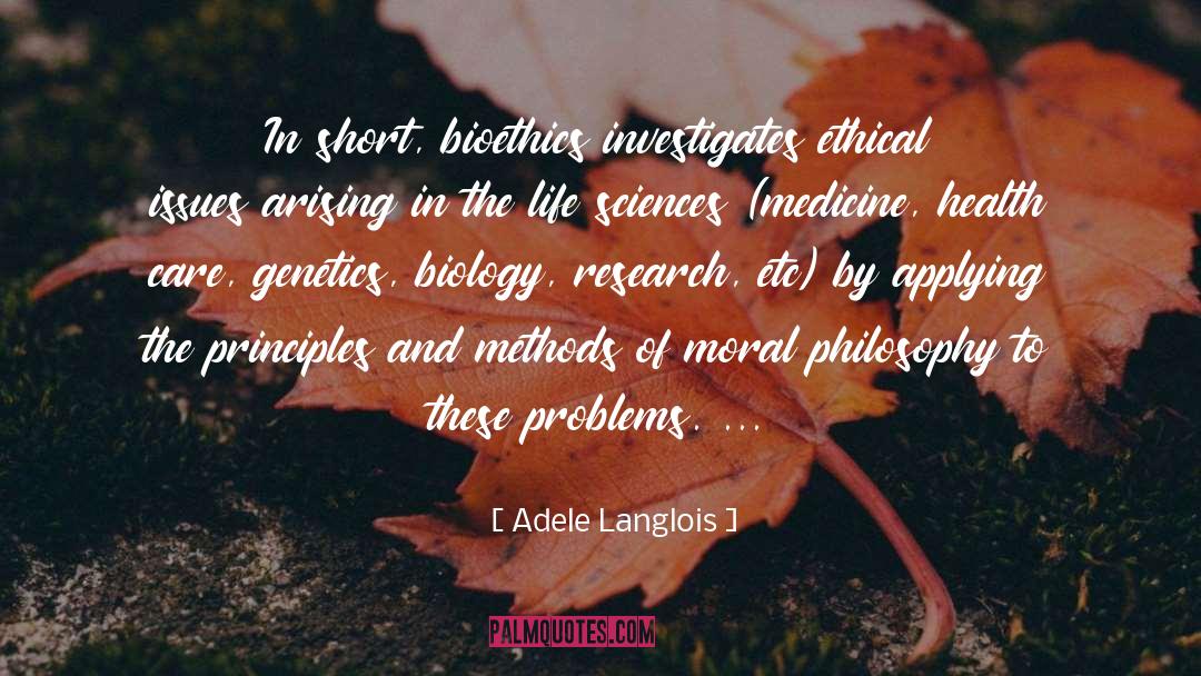 Bioethics quotes by Adele Langlois