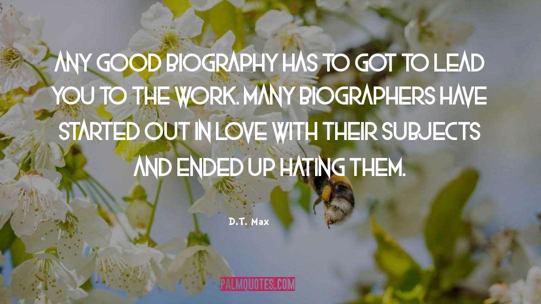Biographers quotes by D.T. Max