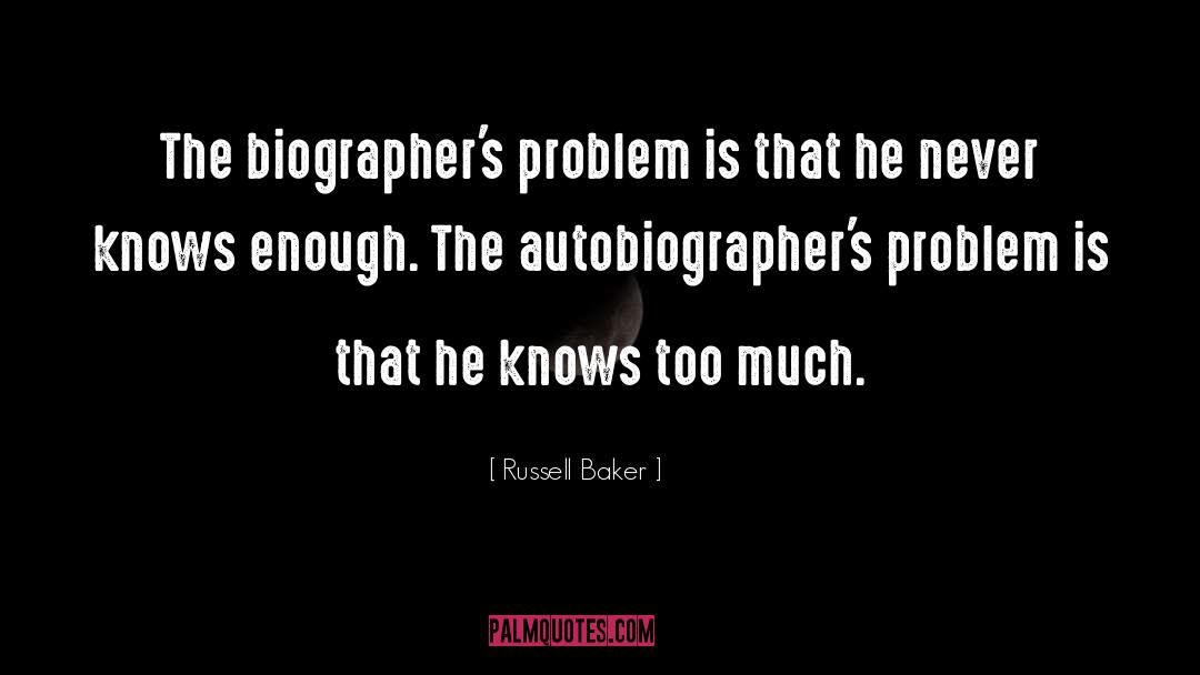 Biographers quotes by Russell Baker