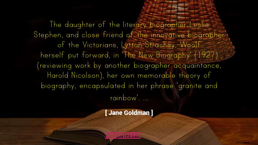 Biographical quotes by Jane Goldman