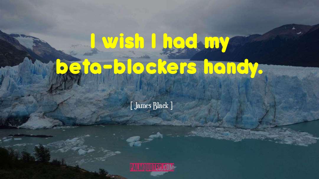 Biographies quotes by James Black