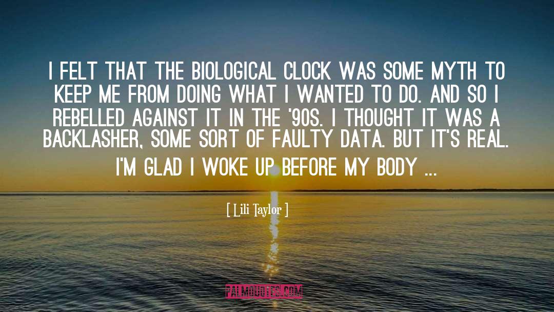 Biological Clock quotes by Lili Taylor