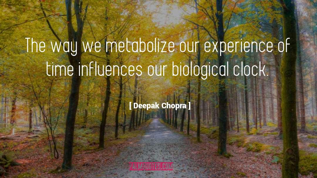 Biological Clock quotes by Deepak Chopra