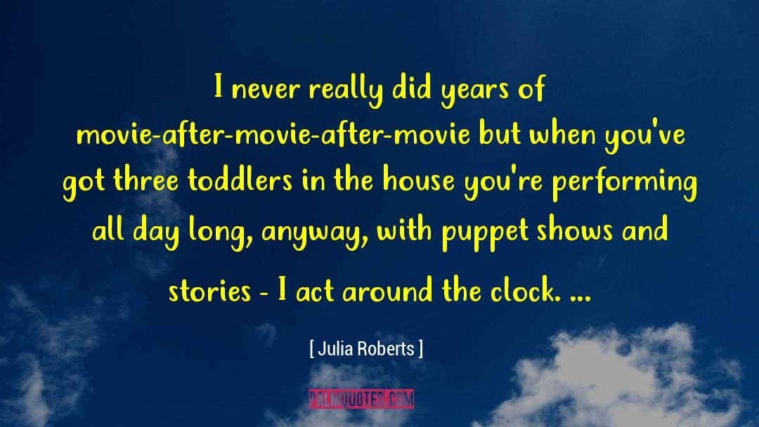 Biological Clock quotes by Julia Roberts