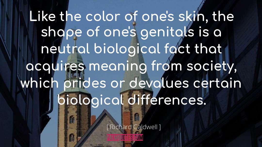 Biological Differences quotes by Richard Caldwell