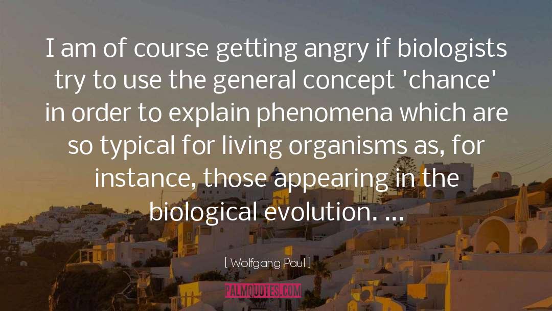 Biological Evolution quotes by Wolfgang Paul