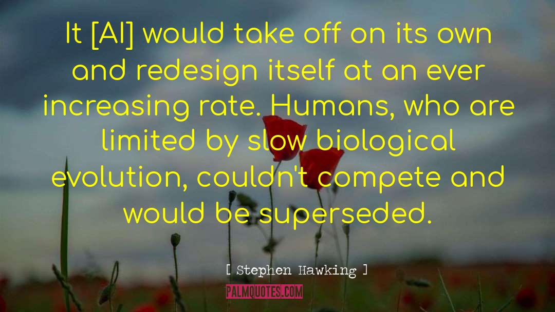 Biological Evolution quotes by Stephen Hawking