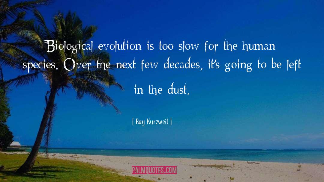 Biological Evolution quotes by Ray Kurzweil