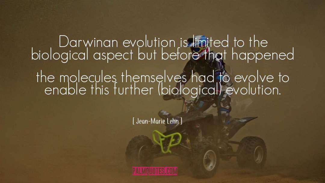 Biological Evolution quotes by Jean-Marie Lehn