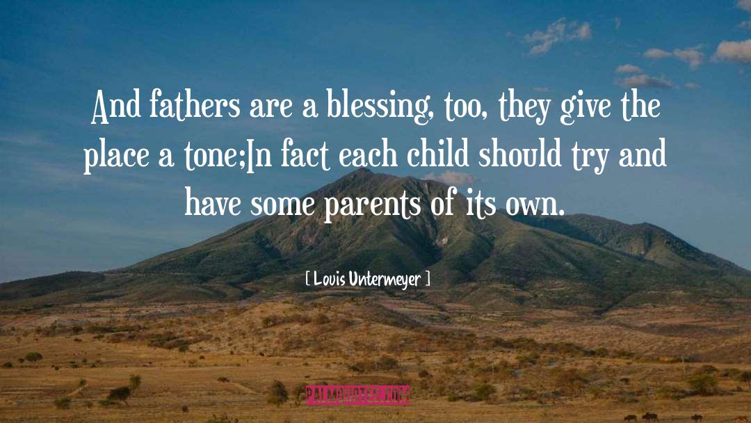 Biological Fathers quotes by Louis Untermeyer