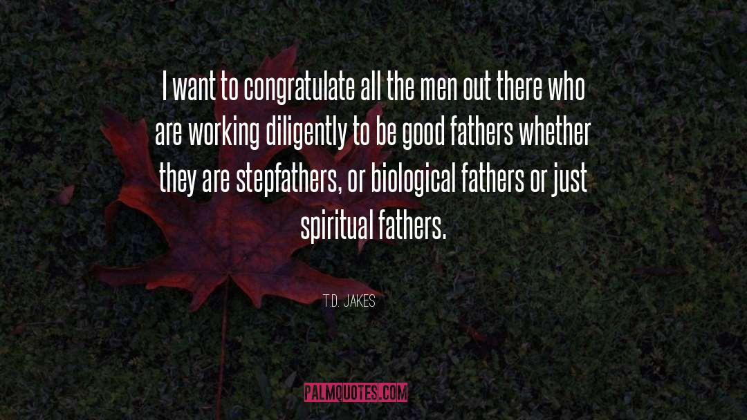 Biological Fathers quotes by T.D. Jakes