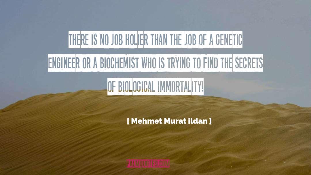 Biological Immortality quotes by Mehmet Murat Ildan