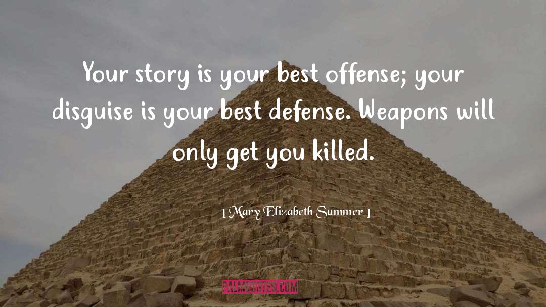 Biological Weapons quotes by Mary Elizabeth Summer