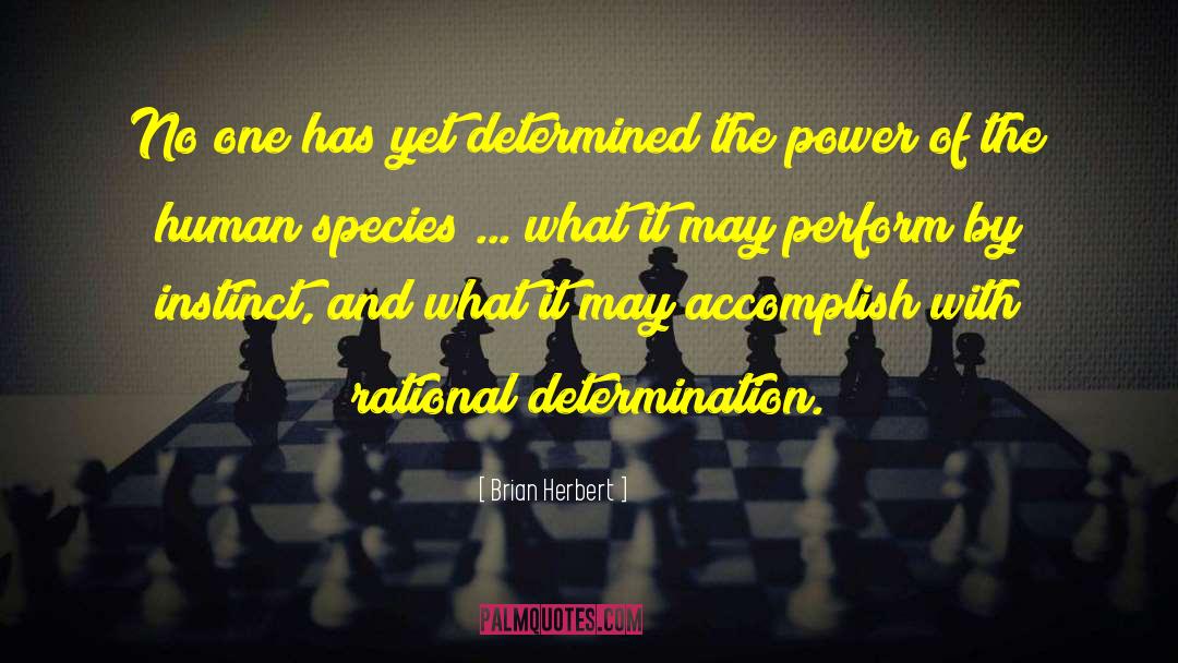 Biologically Determined Power quotes by Brian Herbert