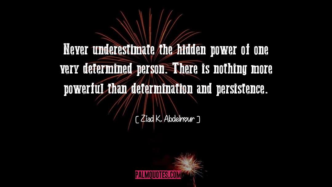 Biologically Determined Power quotes by Ziad K. Abdelnour