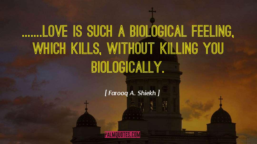 Biologically quotes by Farooq A. Shiekh