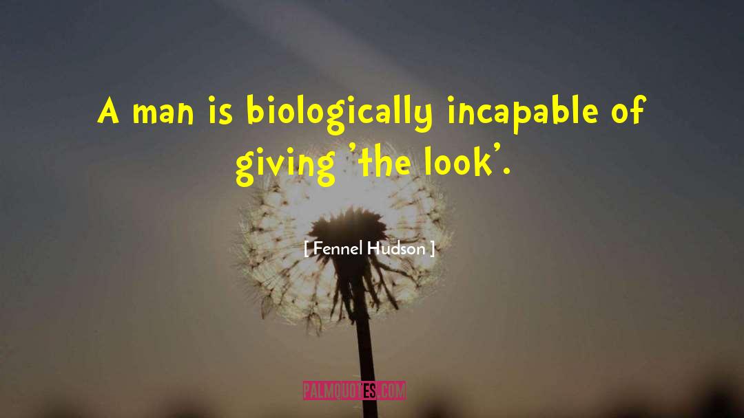 Biologically quotes by Fennel Hudson