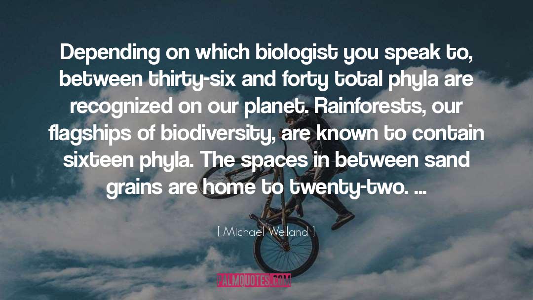 Biologist quotes by Michael Welland