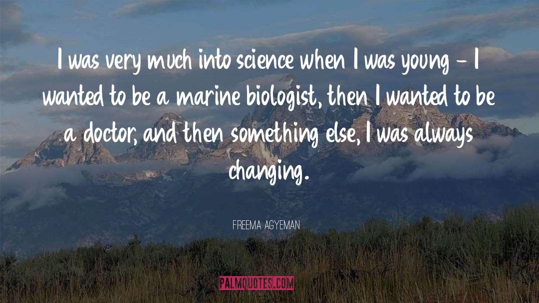 Biologist quotes by Freema Agyeman