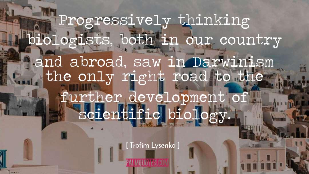 Biologist quotes by Trofim Lysenko